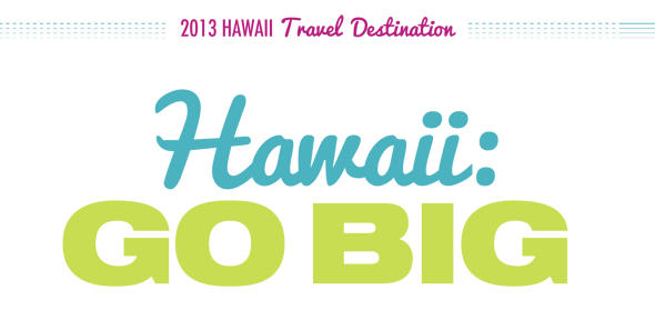 Hawaii: Go Big