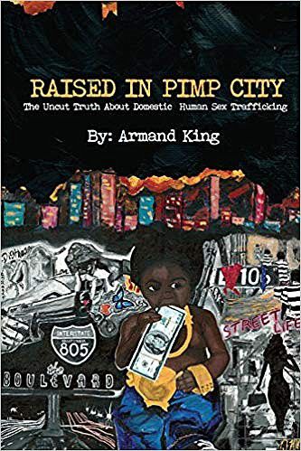 A Q&A with Armand King, on His Book 'Raised In Pimp City'